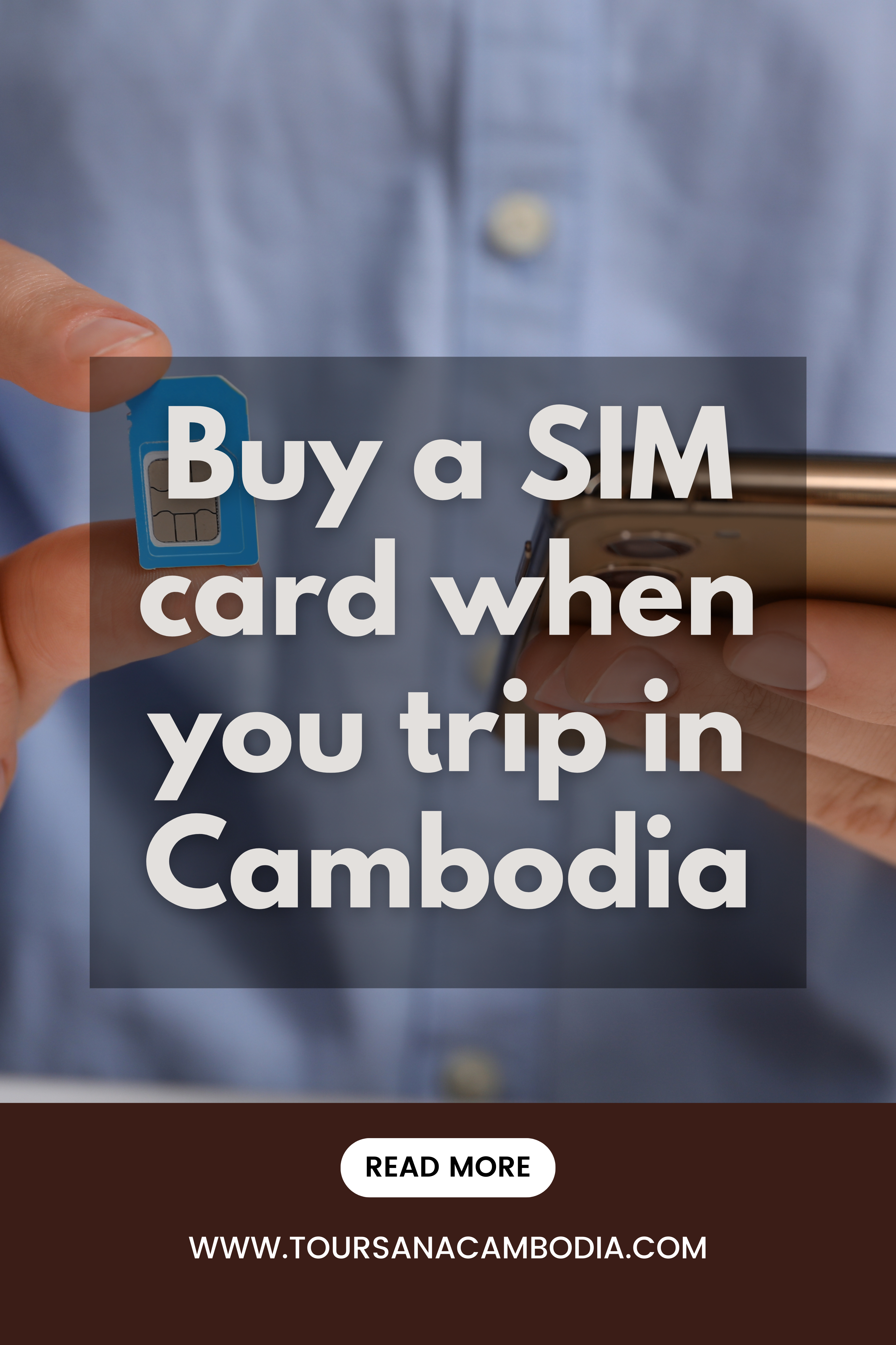 Buy a SIM card when you trip in Cambodia